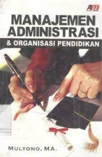 MANAJEMEN ADMINISTRASI DAN ORGANISASI PENDIDIKAN