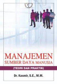 MANAJEMEN SUMBER DAYA MANUSIA : TEORI DAN PRAKTIK