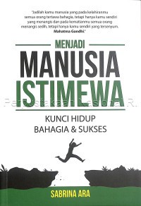 Image of MENJADI MANUSIA ISTIMEWA : KUNCI HIDUP BAHAGIA & SUKSES
