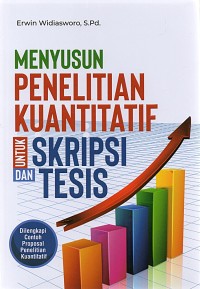 Image of MENYUSUN PENELITIAN KUANTITATIF UNTUK SKRIPSI DAN TESIS
