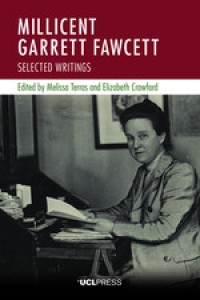 MILLICENT GARRETT FAWCETT :SELECTED WRITINGS