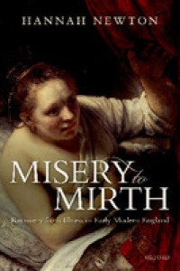 MISERY TO MIRTH :RECOVERY FROM ILLNESS IN EARLY MODERN ENGLAND