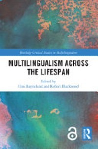 MULTILINGUALISM ACROSS THE LIFESPAN