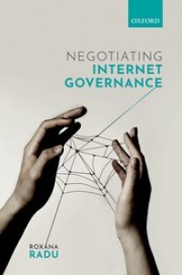 NEGOTIATING INTERNET GOVERNANCE