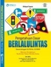 Image of PENGETAHUAN DASAR BERLALULINTAS  SESUAI DENGAN UU RI NO. 22/2009