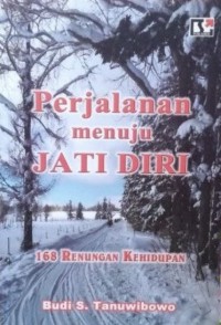 Image of PERJALANAN MENUJU JATI DIRI : 168 RENUNGAN KEHIDUPAN