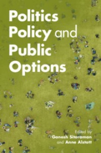 POLITICS, POLICY, AND PUBLIC OPTIONS