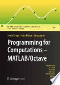 PROGRAMMING FOR COMPUTATIONS - MATLAB/OCTAVE :A GENTLE INTRODUCTION TO NUMERICAL SIMULATIONS WITH MATLAB/OCTAVE