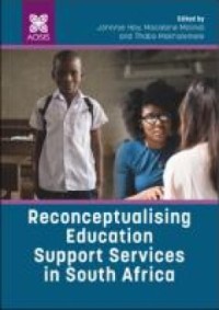RECONCEPTUALISING EDUCATION SUPPORT SERVICES IN SOUTH AFRICA