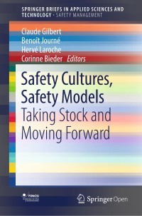 SAFETY CULTURES, SAFETY MODELS :TAKING STOCK AND MOVING FORWARD