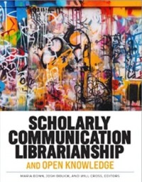 Image of SCHOLARLY COMMUNICATION LIBRARIANSHIP AND OPEN KNOWLEDGE