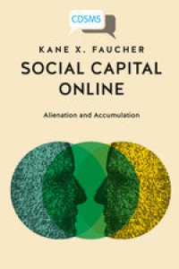 SOCIAL CAPITAL ONLINE :ALIENATION AND ACCUMULATION