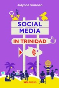 SOCIAL MEDIA IN TRINIDAD :VALUES AND VISIBILITY