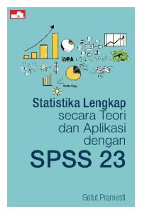 Image of STATISTIKA LENGKAP SECARA TEORI DAN APLIKASI DENGAN SPSS 23