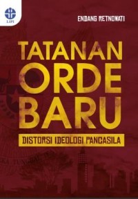 TATANAN ORDE BARU:DISTORSI IDEOLOGI PANCASILA