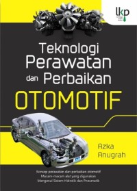 TEKNOLOGI PERAWATAN DAN PERBAIKAN OTOMOTIF