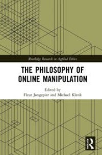 THE PHILOSOPHY OF ONLINE MANIPULATION