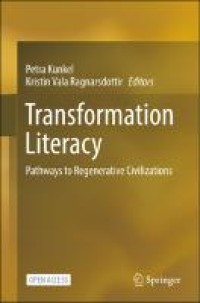 TRANSFORMATION LITERACY :PATHWAYS TO REGENERATIVE CIVILIZATIONS