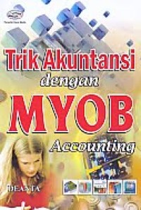 Image of TRIK AKUNTANSI DENGAN MYOB ACCOUNTING