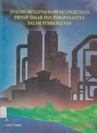 ANALISIS MENGENAI DAMPAK LINGKUNGAN PRINSIP DASAR DAN PEMAPANNYA DALAM PEMBANGUNAN