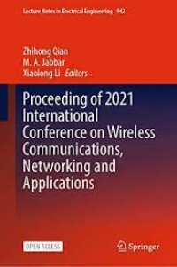 PROCEEDING OF 2021 INTERNATIONAL CONFERENCE ON WIRELESS COMMUNICATIONS, NETWORKING AND APPLICATIONS