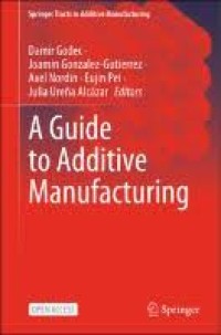 A GUIDE TO ADDITIVE MANUFACTURING