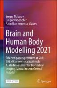 BRAIN AND HUMAN BODY MODELLING 2021 : SELECTED PAPERS PRESENTED AT 2021 BHBM CONFERENCE AT ATHINOULA A. MARTINOS CENTER FOR BIOMEDICAL IMAGING, MASSACHUSETTS GENERAL HOSPITAL