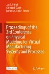 PROCEEDINGS OF THE 3RD CONFERENCE ON PHYSICAL MODELING FOR VIRTUAL MANUFACTURING SYSTEMS AND PROCESSES