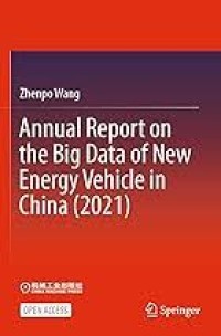 ANNUAL REPORT ON THE BIG DATA OF NEW ENERGY VEHICLE IN CHINA (2021)