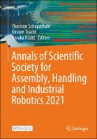 ANNALS OF SCIENTIFIC SOCIETY FOR ASSEMBLY, HANDLING AND INDUSTRIAL ROBOTICS 2021