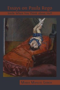 ESSAYS ON PAULA REGO :SMILE WHEN YOU THINK ABOUT HELL