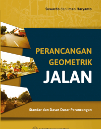 PERANCANGAN GEOMETRIK JALAN: STANDAR DAN DASAR-DASAR PERANCANGAN