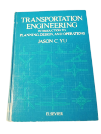 TRANSPORTATION ENGINEERING : INTRODUCTION TO PLANNING, DESIGN, AND OPERATIONS